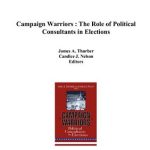 خرید و دانلود نسخه کامل کتاب Campaign Warriors: The Role of Political Consultants in Elections