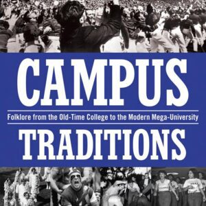 خرید و دانلود نسخه کامل کتاب Campus Traditions: Folklore from the Old-Time College to the Modern Mega-University
