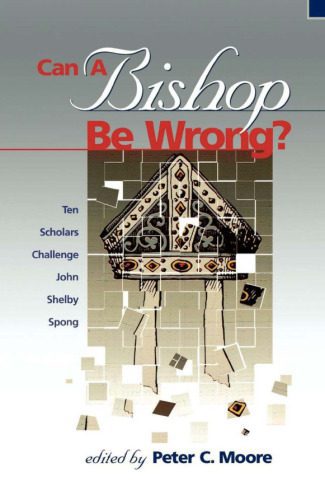 خرید و دانلود نسخه کامل کتاب Can a Bishop Be Wrong?: Ten Scholars Challenge John Shelby Spong_68de73a113788.jpeg خرید و دانلود نسخه کامل کتاب Can a Bishop Be Wrong?: Ten Scholars Challenge John Shelby Spong