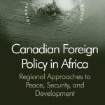 خرید و دانلود نسخه کامل کتاب Canadian Foreign Policy in Africa: Regional Approaches to Peace, Security, and Development