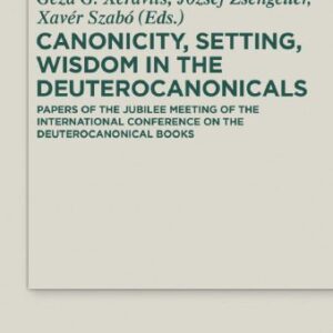 خرید و دانلود نسخه کامل کتاب Canoncity, Setting, Wisdom in the Deuterocanonicals: Papers of the Jubilee Meeting of the International Conference on the Deuterocanonical Books