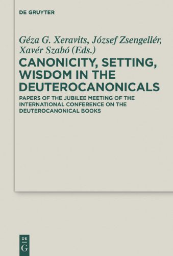 خرید و دانلود نسخه کامل کتاب Canoncity, Setting, Wisdom in the Deuterocanonicals: Papers of the Jubilee Meeting of the International Conference on the Deuterocanonical Books_68dfd42302eb8.jpeg خرید و دانلود نسخه کامل کتاب Canoncity, Setting, Wisdom in the Deuterocanonicals: Papers of the Jubilee Meeting of the International Conference on the Deuterocanonical Books