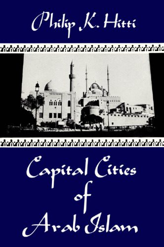خرید و دانلود نسخه کامل کتاب Capital Cities of Arab Islam_68df367a73187.jpeg خرید و دانلود نسخه کامل کتاب Capital Cities of Arab Islam