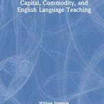 خرید و دانلود نسخه کامل کتاب Capital, Commodity, and English Language Teaching