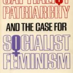 خرید و دانلود نسخه کامل کتاب Capitalist Patriarchy and the Case for Socialist Feminism