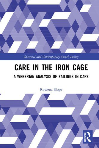 خرید و دانلود نسخه کامل کتاب Care in the Iron Cage: A Weberian Analysis of Failings in Care_68f8e6b972964.jpeg خرید و دانلود نسخه کامل کتاب Care in the Iron Cage: A Weberian Analysis of Failings in Care