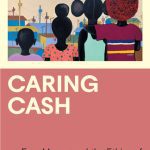 خرید و دانلود نسخه کامل کتاب Caring Cash: Free Money and the Ethics of Solidarity in Kenya