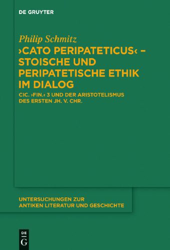 خرید و دانلود نسخه کامل کتاب ’Cato Peripateticus’ – stoische und peripatetische Ethik im Dialog: Cic. fin. 3 und der Aristotelismus des ersten Jh. v. Chr. (Xenarchos, Boethos und ‚Areios Didymos‘)_68fd486a95ad4.jpeg خرید و دانلود نسخه کامل کتاب ’Cato Peripateticus’ – stoische und peripatetische Ethik im Dialog: Cic. fin. 3 und der Aristotelismus des ersten Jh. v. Chr. (Xenarchos, Boethos und ‚Areios Didymos‘)