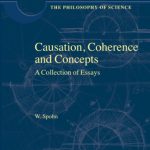 خرید و دانلود نسخه کامل کتاب Causation, Coherence and Concepts: A Collection of Essays