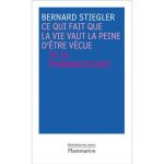 خرید و دانلود نسخه کامل کتاب Ce qui fait que la vie vaut la peine d’être vécue : De la pharmacologie