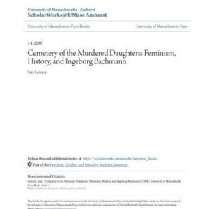 خرید و دانلود نسخه کامل کتاب Cemetery of the Murdered Daughters: Feminism, History, and Ingeborg Bachmann