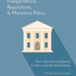 خرید و دانلود نسخه کامل کتاب Central Bank Independence, Regulations, and Monetary Policy: From Germany and Greece to China and the United States