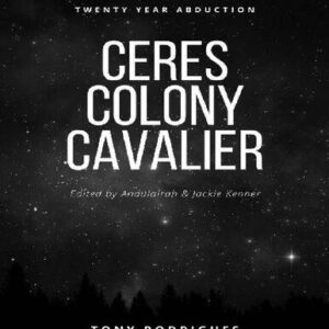 خرید و دانلود نسخه کامل کتاب Ceres Colony Cavalier; A True Account Of One Man’s Twenty Year Abduction