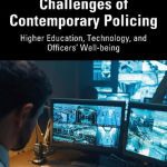 خرید و دانلود نسخه کامل کتاب Challenges of Contemporary Policing: Higher Education, Technology, and Officers’ Well-Being