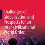 خرید و دانلود نسخه کامل کتاب Challenges of Globalization and Prospects for an Inter-civilizational World Order