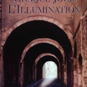 خرید و دانلود نسخه کامل کتاب Chaque jour, l’illumination: Se réaliser en douze étapes
