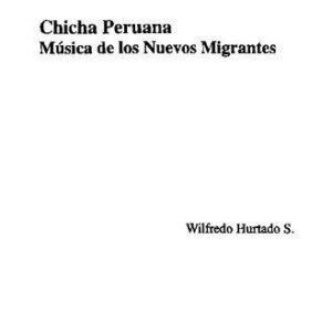 خرید و دانلود نسخه کامل کتاب Chicha peruana. Música de los nuevos migrantes