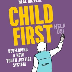 خرید و دانلود نسخه کامل کتاب Child First: Developing a New Youth Justice System