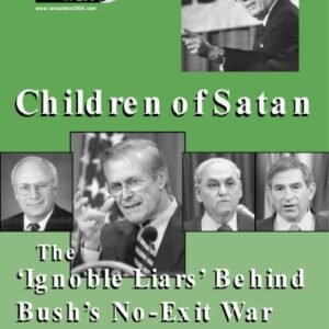 خرید و دانلود نسخه کامل کتاب Children of Satan : the ’ignoble liars’ behind Bush’s no-exit war