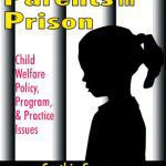 خرید و دانلود نسخه کامل کتاب Children With Parents in Prison: Child Welfare Policy, Program, and Practice Issues