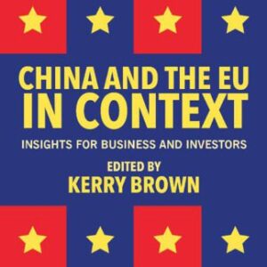 خرید و دانلود نسخه کامل کتاب China and the EU in Context: Insights for Business and Investors