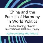 خرید و دانلود نسخه کامل کتاب China and The Pursuit of Harmony in World Politics: Understanding Chinese International Relations Theory