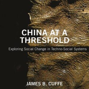 خرید و دانلود نسخه کامل کتاب China at a Threshold: Exploring Social Change in Techno-Social Systems