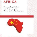 خرید و دانلود نسخه کامل کتاب China in Africa: Between Imperialism and Partnership in Humanitarian Development