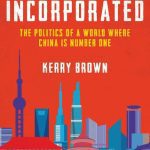خرید و دانلود نسخه کامل کتاب China Incorporated: The Politics of a World Where China is Number One