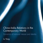 خرید و دانلود نسخه کامل کتاب China-India Relations in the Contemporary World: Dynamics of National Identity and Interest