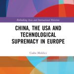 خرید و دانلود نسخه کامل کتاب China, the USA and Technological Supremacy in Europe