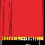 خرید و دانلود نسخه کامل کتاب China’s Democratic Future: How It Will Happen and Where It Will Lead