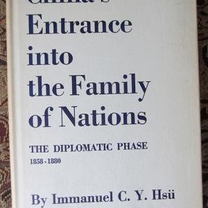 خرید و دانلود نسخه کامل کتاب China’s Entrance into the Family of Nations, The Diplomatic Phase 1858-1880