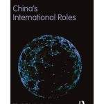 خرید و دانلود نسخه کامل کتاب China’s International Roles: Challenging or supporting international order?
