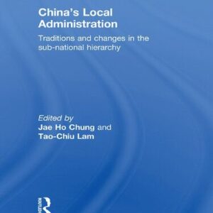 خرید و دانلود نسخه کامل کتاب China’s Local Administration: Traditions and Changes in the Sub-National Hierarchy