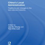 خرید و دانلود نسخه کامل کتاب China’s Local Administration: Traditions and Changes in the Sub-National Hierarchy