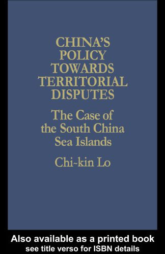 خرید و دانلود نسخه کامل کتاب China’s Policy Towards Territorial Disputes: The Case of the South China Sea Islands (International Politics in Asia Series)_68e90487267b7.jpeg خرید و دانلود نسخه کامل کتاب China’s Policy Towards Territorial Disputes: The Case of the South China Sea Islands (International Politics in Asia Series)