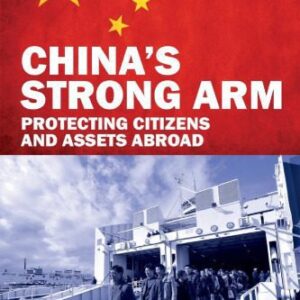 خرید و دانلود نسخه کامل کتاب China’s Strong Arm: Protecting Citizens and Assets Abroad