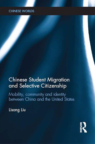خرید و دانلود نسخه کامل کتاب Chinese Student Migration and Selective Citizenship: Mobility, Community and Identity Between China and the United States_68e348f02ddc5.jpeg خرید و دانلود نسخه کامل کتاب Chinese Student Migration and Selective Citizenship: Mobility, Community and Identity Between China and the United States