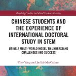 خرید و دانلود نسخه کامل کتاب Chinese Students and the Experience of International Doctoral Study in STEM: Using a Multi-World Model to Understand Challenges and Success