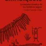خرید و دانلود نسخه کامل کتاب Chiribiquete: La maloka cósmica de los hombres jaguar