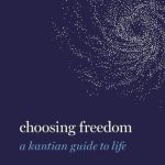 خرید و دانلود نسخه کامل کتاب Choosing Freedom: A Kantian Guide to Life