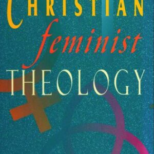 خرید و دانلود نسخه کامل کتاب Christian feminist theology : a constructive interpretation