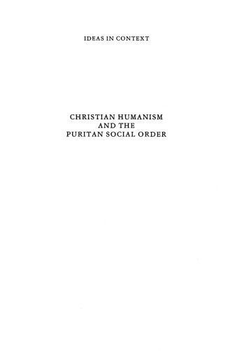 خرید و دانلود نسخه کامل کتاب Christian Humanism and the Puritan Social Order (Ideas in Context)_68e03921c49cc.jpeg خرید و دانلود نسخه کامل کتاب Christian Humanism and the Puritan Social Order (Ideas in Context)