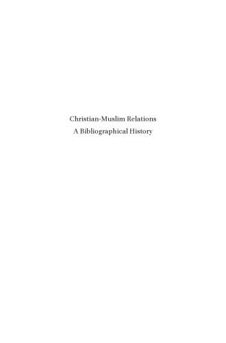 خرید و دانلود نسخه کامل کتاب Christian-Muslim Relations: A Bibliographical History, Volume 7: Central and Eastern Europe, Asia, Africa and South America 1500-1600_68e02ff0d7d44.jpeg خرید و دانلود نسخه کامل کتاب Christian-Muslim Relations: A Bibliographical History, Volume 7: Central and Eastern Europe, Asia, Africa and South America 1500-1600