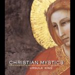 خرید و دانلود نسخه کامل کتاب Christian Mystics: Their Lives and Legacies Throughout the Ages