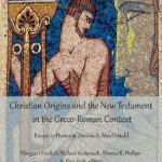 خرید و دانلود نسخه کامل کتاب Christian Origins and the New Testament in Greco-Roman Context: Essays in Honor of Dennis R. MacDonald