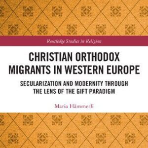 خرید و دانلود نسخه کامل کتاب Christian Orthodox Migrants in Western Europe: Secularization and Modernity through the Lens of the Gift Paradigm