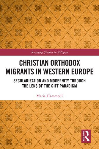 خرید و دانلود نسخه کامل کتاب Christian Orthodox Migrants in Western Europe: Secularization and Modernity through the Lens of the Gift Paradigm_68f84ff9bcf24.jpeg خرید و دانلود نسخه کامل کتاب Christian Orthodox Migrants in Western Europe: Secularization and Modernity through the Lens of the Gift Paradigm