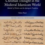 خرید و دانلود نسخه کامل کتاب Christian Thought in the Medieval Islamicate World: ʿAbdīshōʿ of Nisibis and the Apologetic Tradition